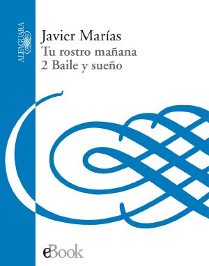 [Tu rostro mañana 02] • Tu Rostro Mañana 2 Baile Y Sueño